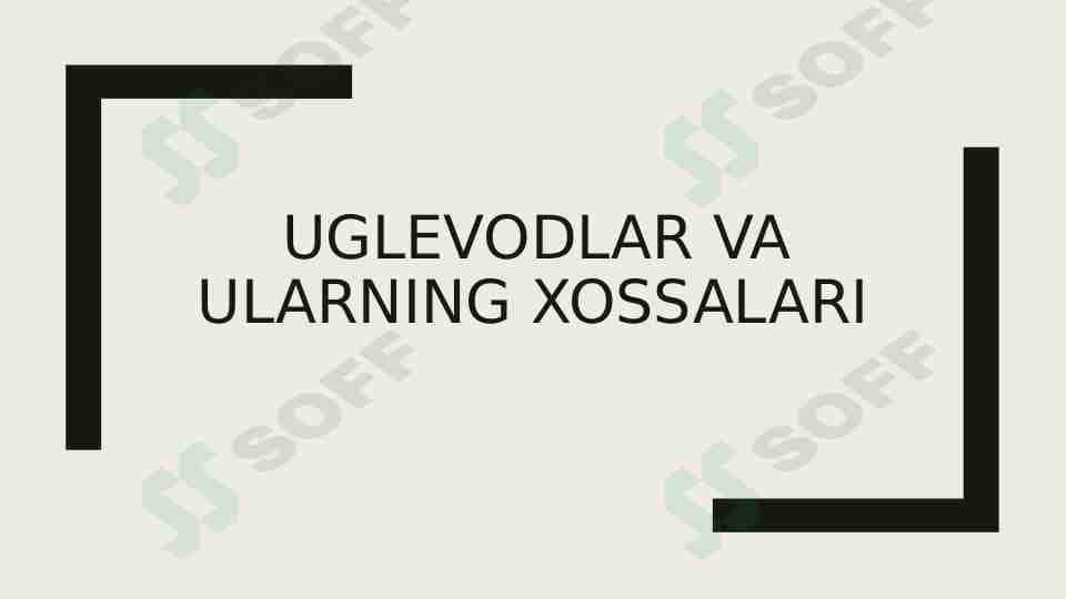 UGLEVODLAR VA ULARNING XOSSALARI