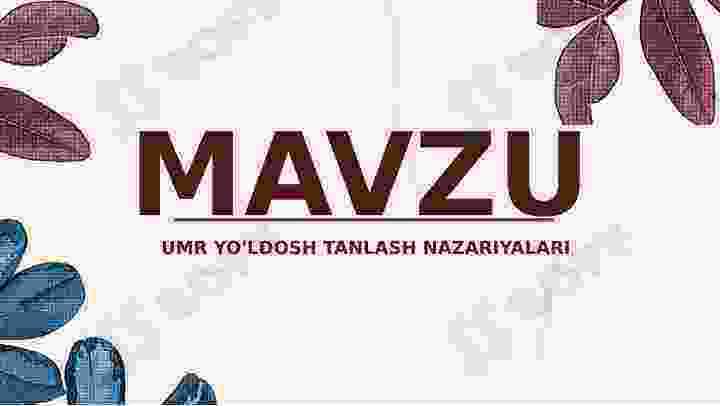 Psixologiya fanidan Umr yо‘ldoshni tanlash nazaryalari mavzusi.