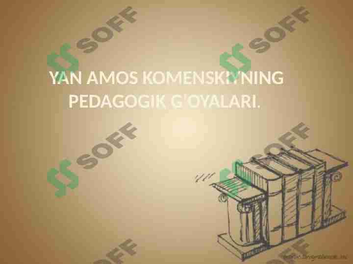 Yan Amos Komenskiyning pedagogik g'oyalari.