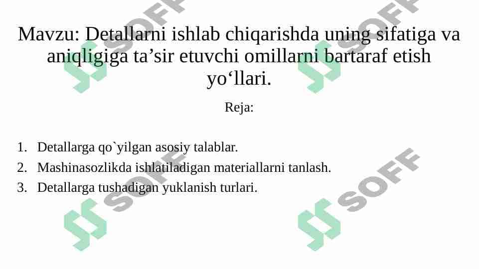 Detallarni ishlab chiqarishda uning sifatiga va aniqligiga ta’sir etuvchi omillarni bartaraf etish yo‘llari.