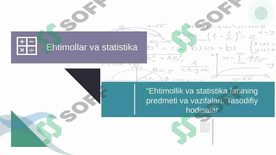 Ehtimollik va statistika fanining predmeti va vazifalari. Tasodifiy hodisalar