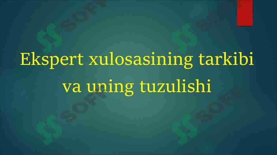 Ekspert xulosasining tarkibi va uning tuzulishi