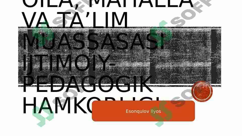 OILA, MAHALLA VA TA’LIM MUASSASASI IJTIMOIY-PEDAGOGIK HAMKORLIGI
