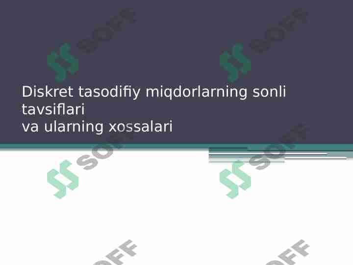 Diskret tasodifiy miqdorlarning sonli tavsiflari va uning xossalari