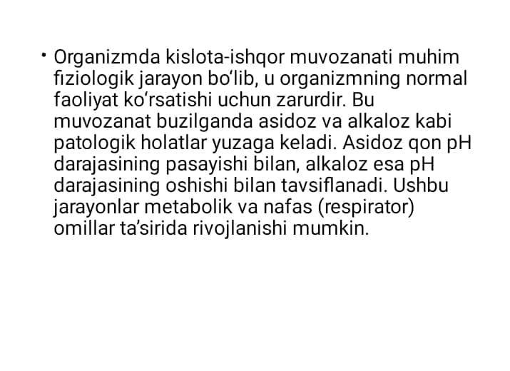 Nafas asidozi, metabolik asidoz, nafas alkalozi va metabolik alkalozlarning
kelib chiqishi, biokimyoNiy tashxisi