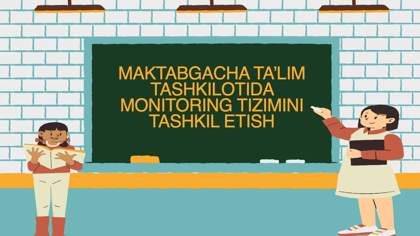 Maktabgacha ta'lim tashkilotida monitoring tizimini tashkil etish