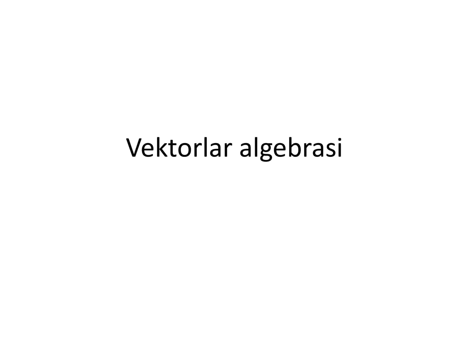 Vektorlar algebrasi