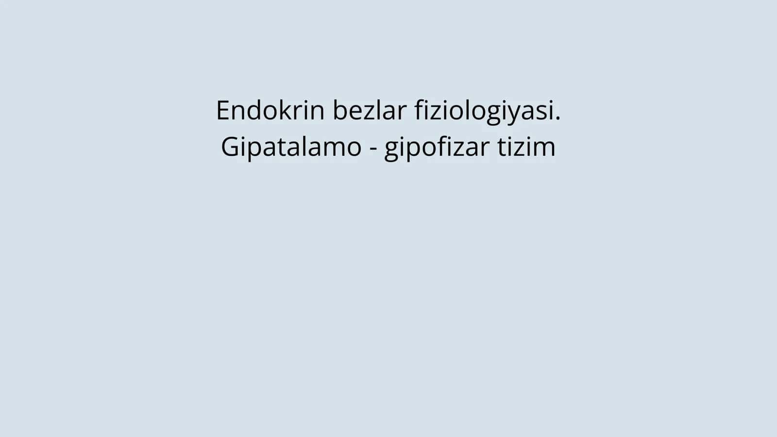 Gipatalamo - gipofizar tizim