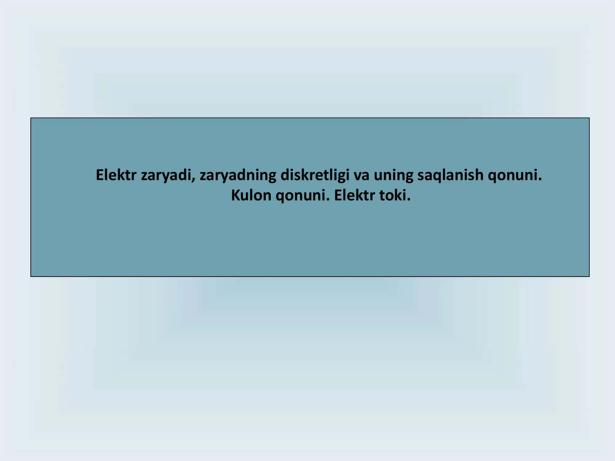 Elektr zaryadi, zaryadning diskretligi va uning saqlanish qonuni