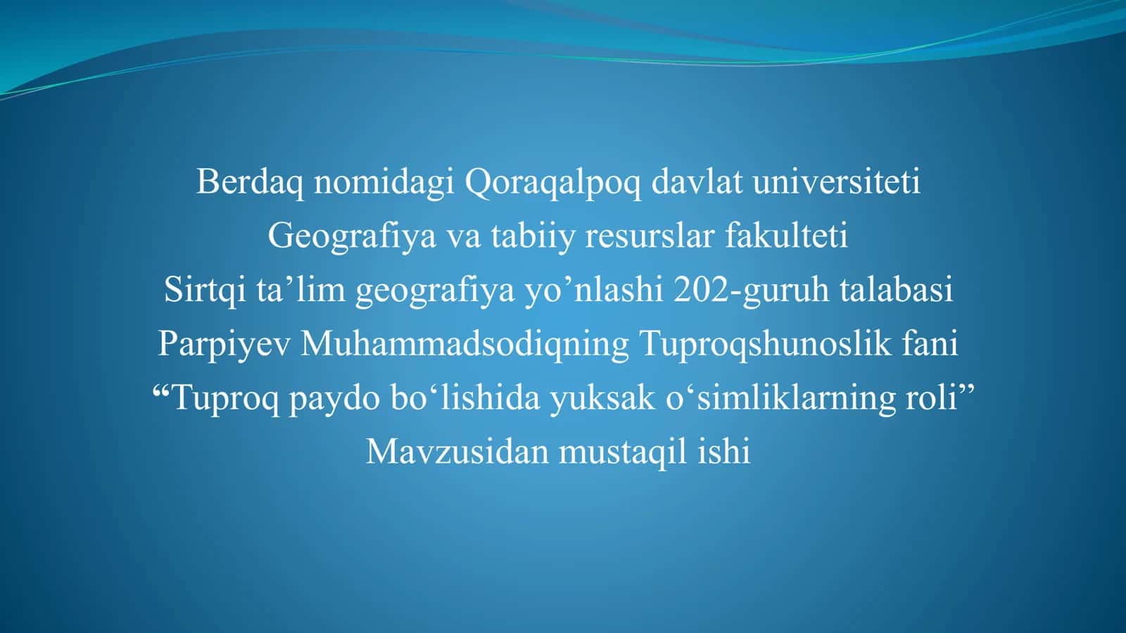 Tuproq paydo bo‘lishida yuksak o‘simliklarning roli
