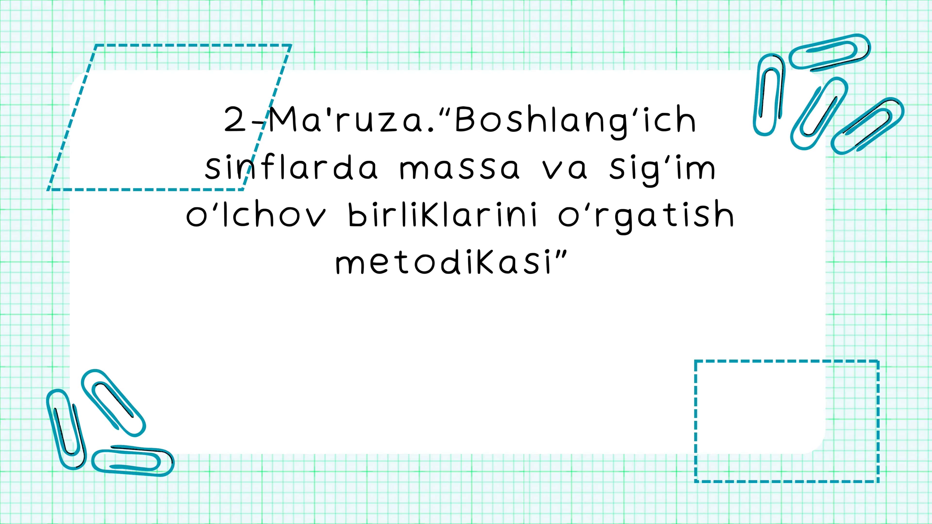 Boshlang‘ich sinflarda massa va sig‘im o‘lchov birliklarini o‘rgatish metodikasi