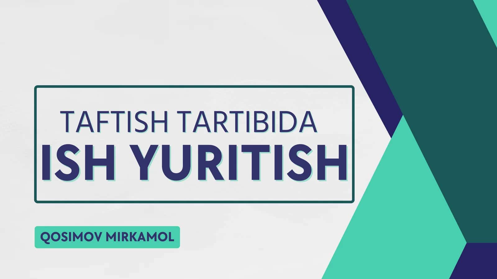 TAFTISH TARTIBIDA ISH YURITISH