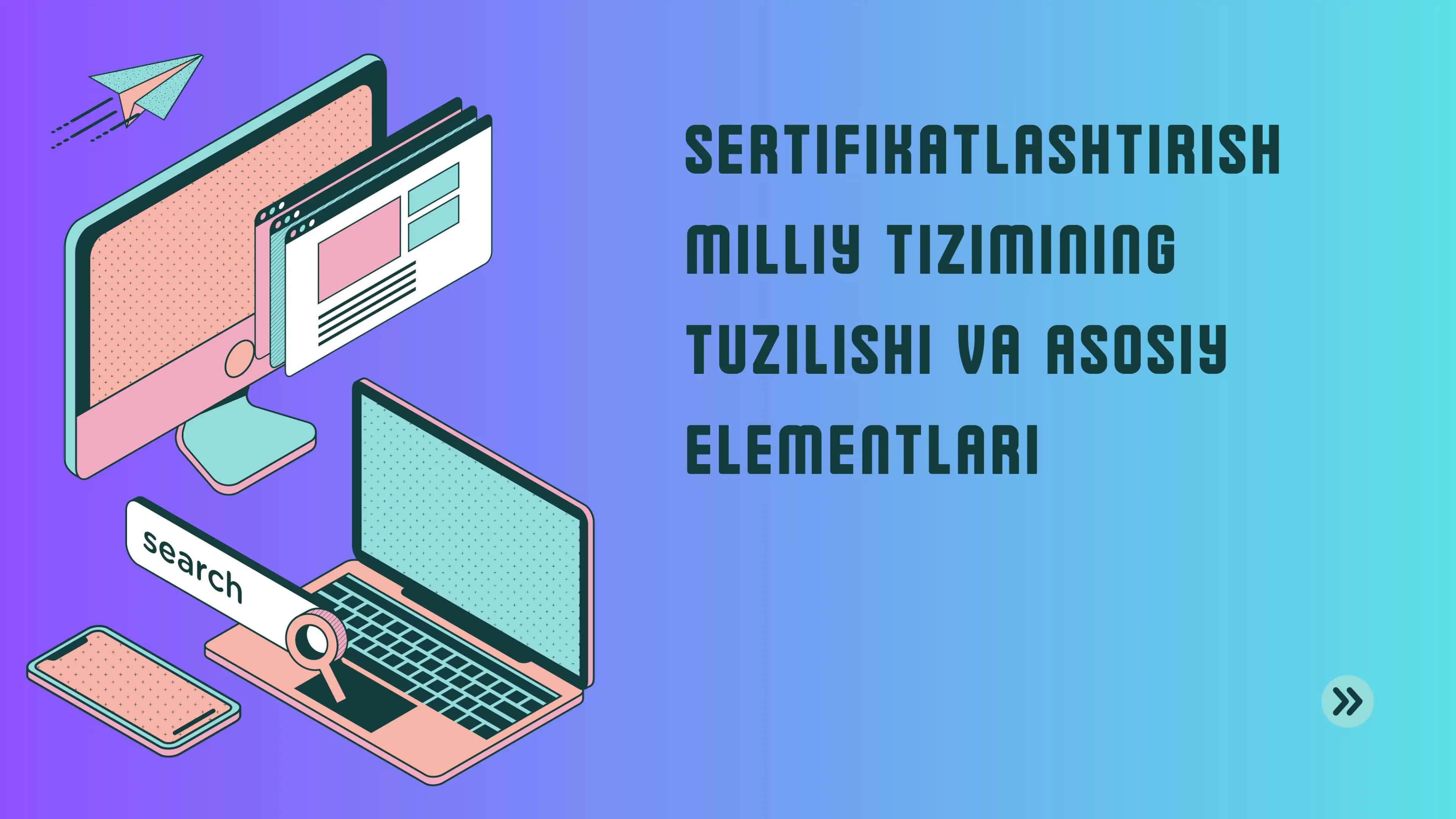 SERTIFIKATLASHTIRISH MILLIY TIZIMINING TUZILISHI VA ASOSIY ELEMENTLARI