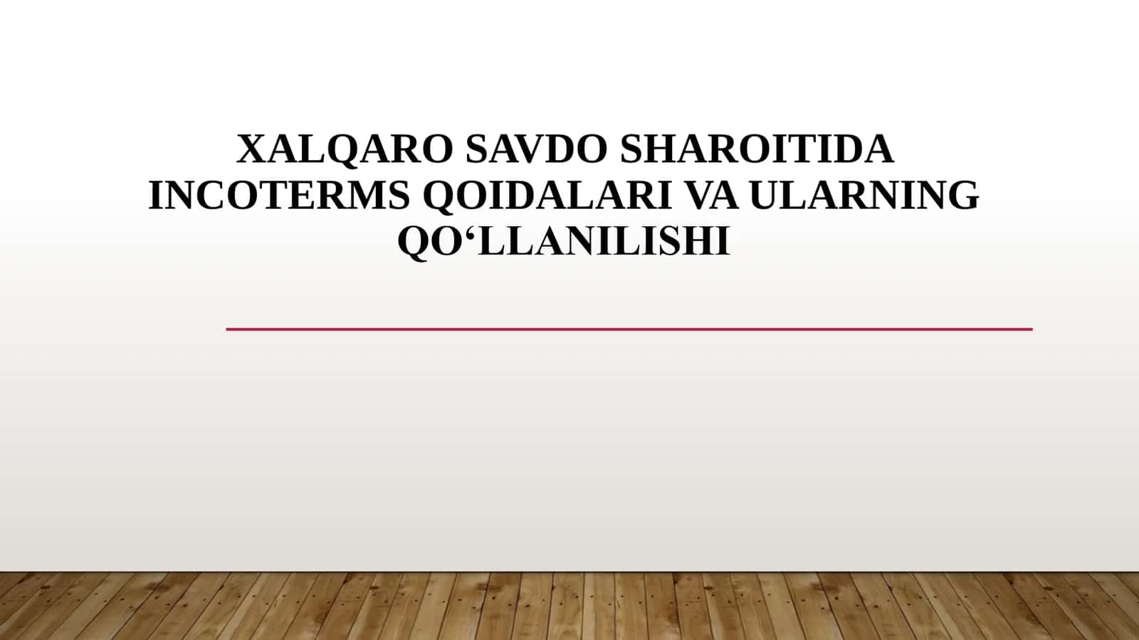 Xalqaro savdo sharoitida Incoterms qoidalari va ularning qo‘llanilishi