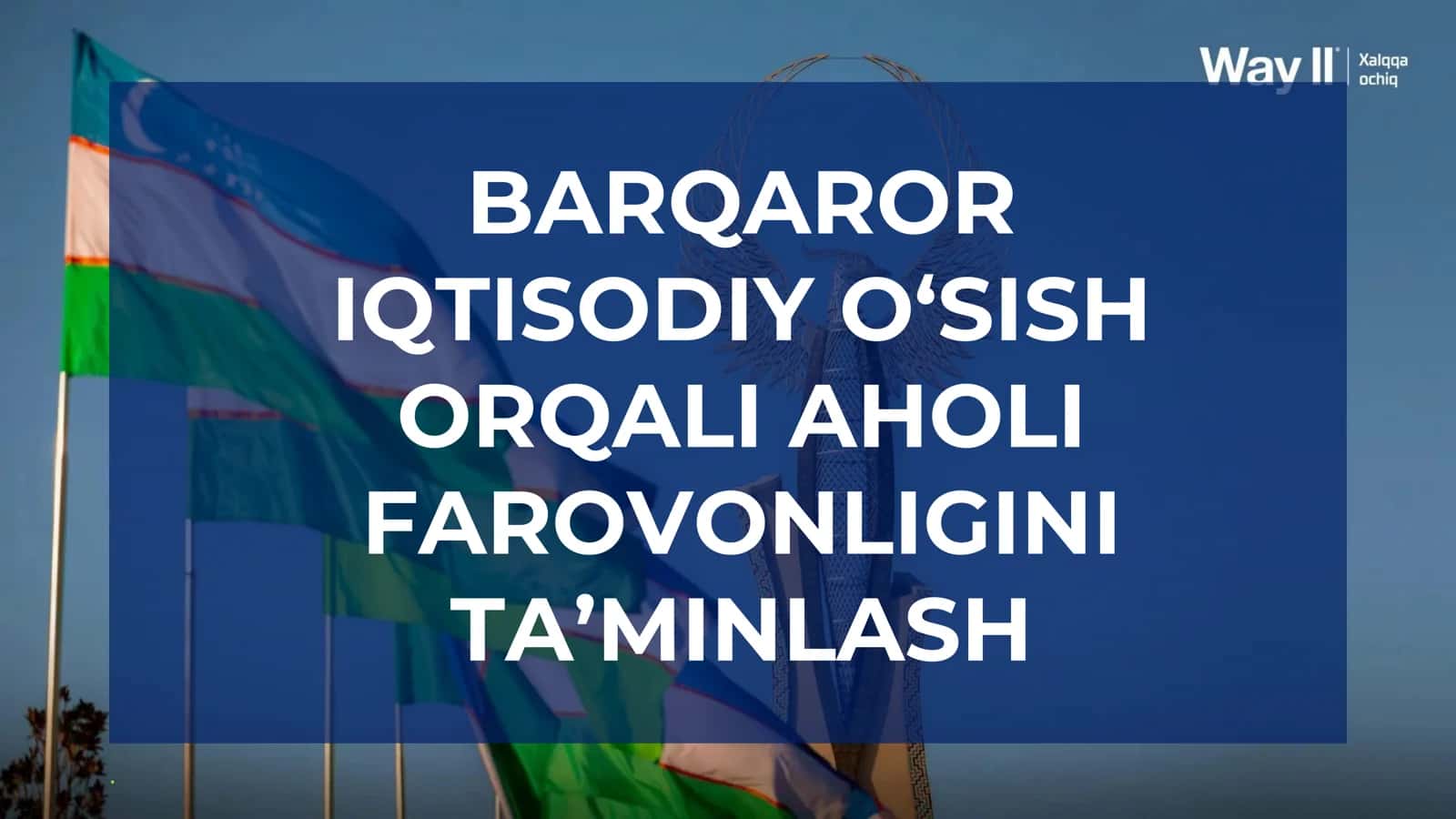 Barqaror iqtisodiy o‘sish orqali aholi farovonligini ta’minlash