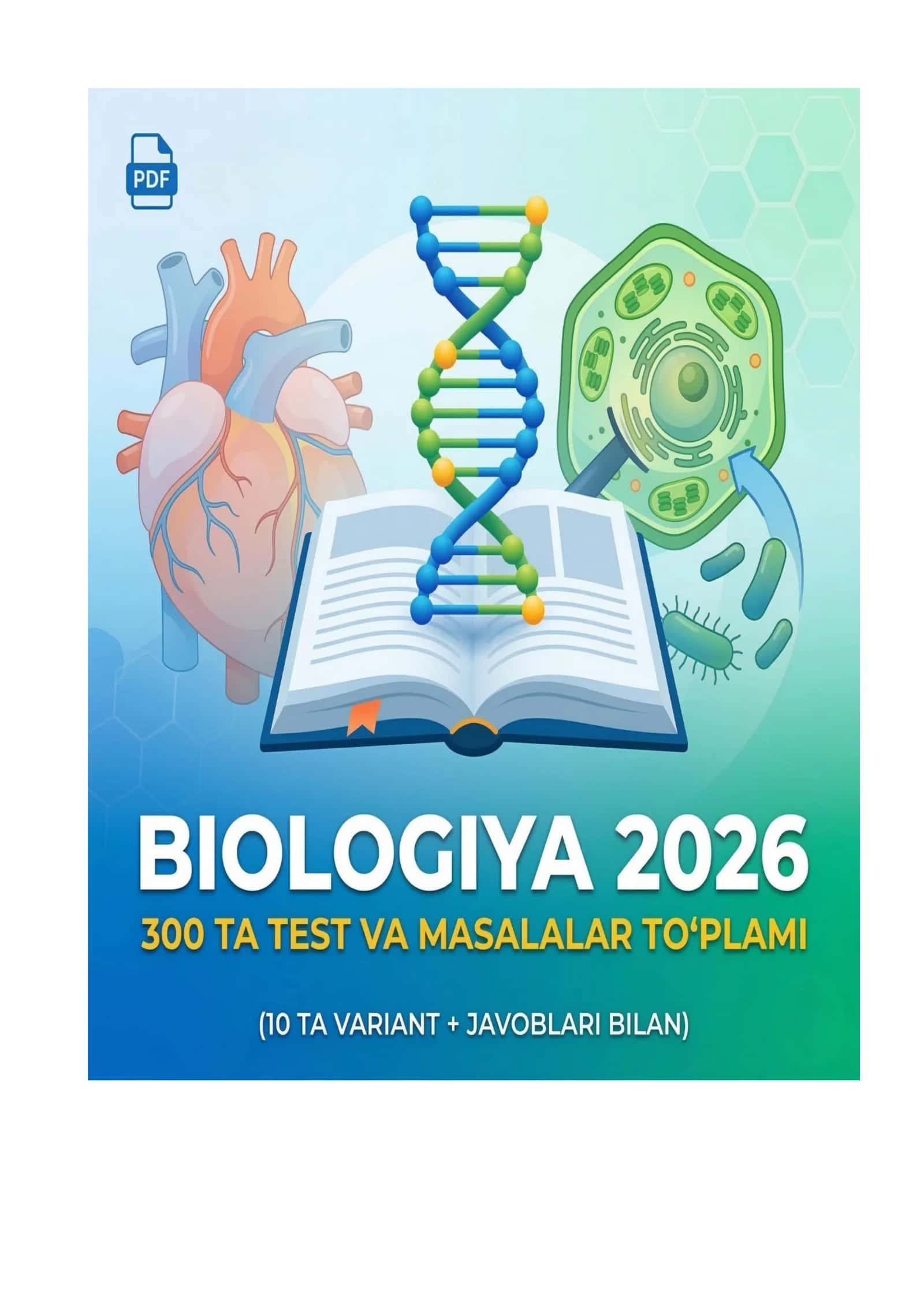 Biologiya 2026: 300 ta test va masalalar to‘plami (10 ta variant + javoblari bilan)