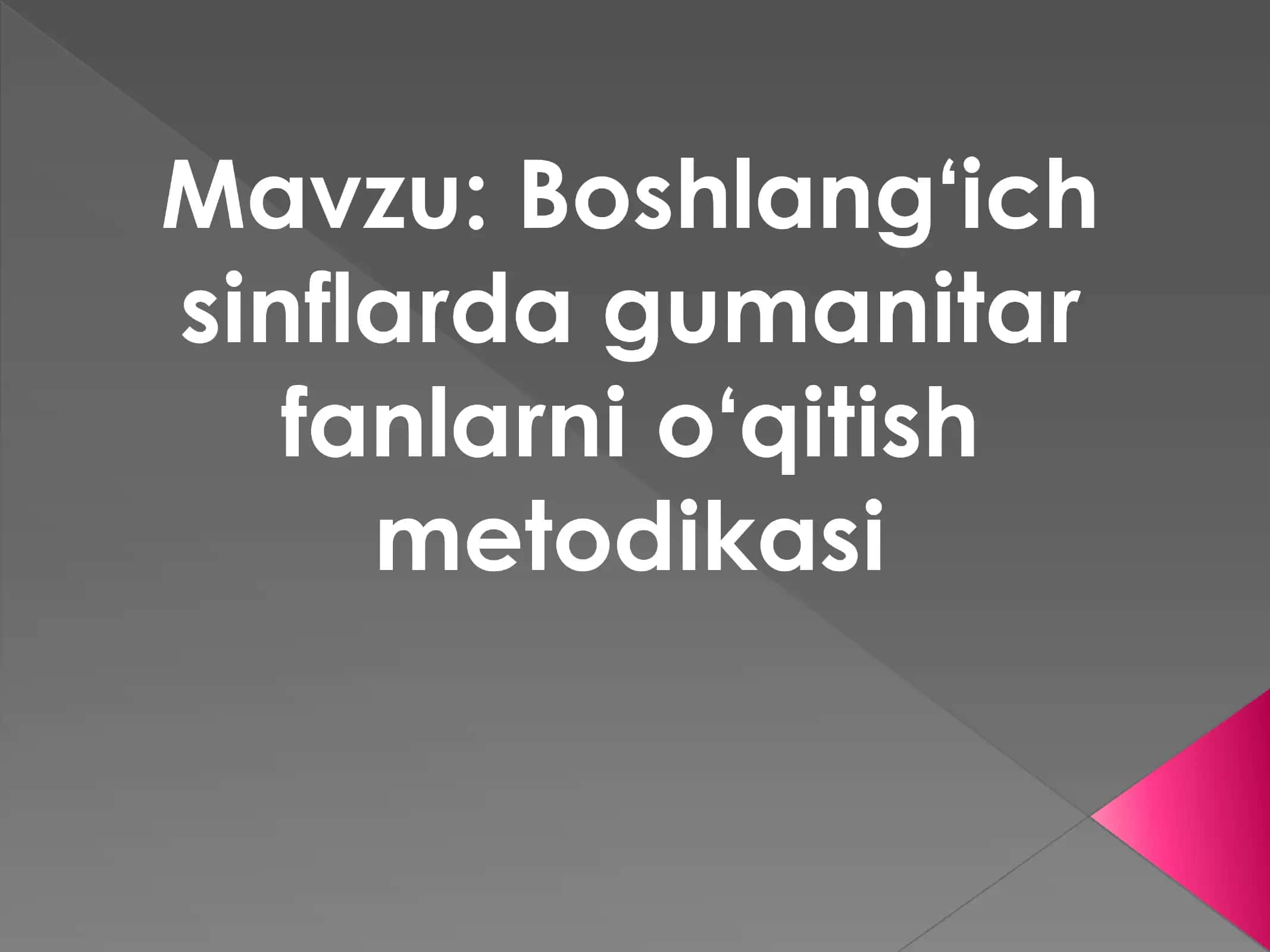 Boshlangʻich taʼlimda gumanitar fanlarni oʻqitish metodikasi