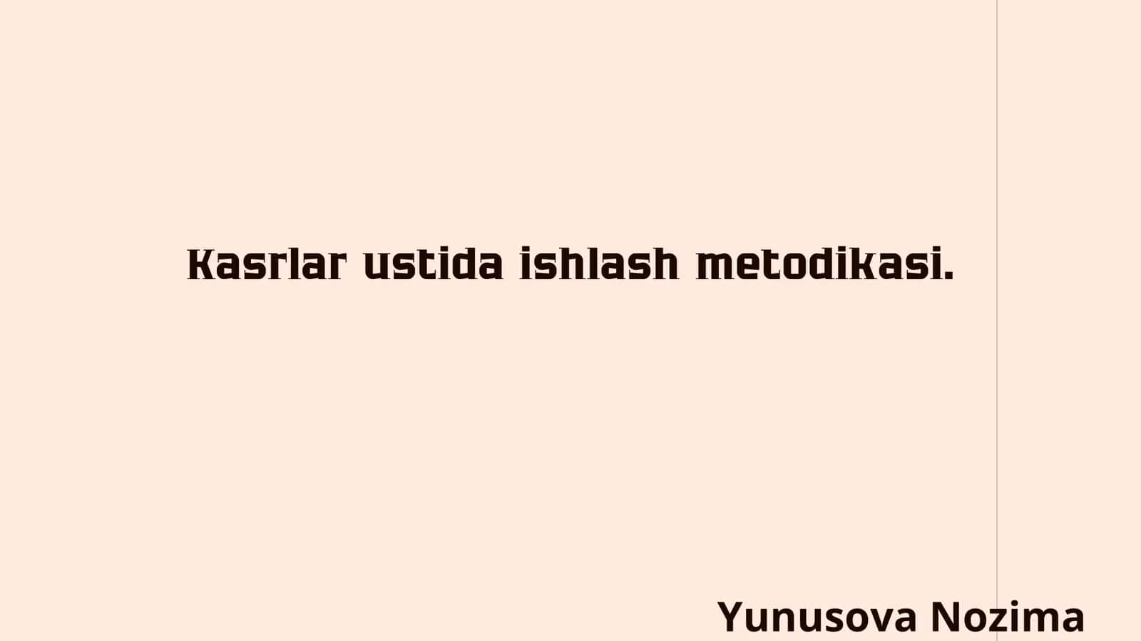 Kasrlar ustida ishlash metodikasi