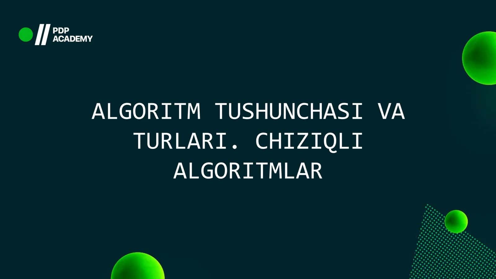 ALGORITM TUSHUNCHASI VA TURLARI. CHIZIQLI ALGORITMLAR