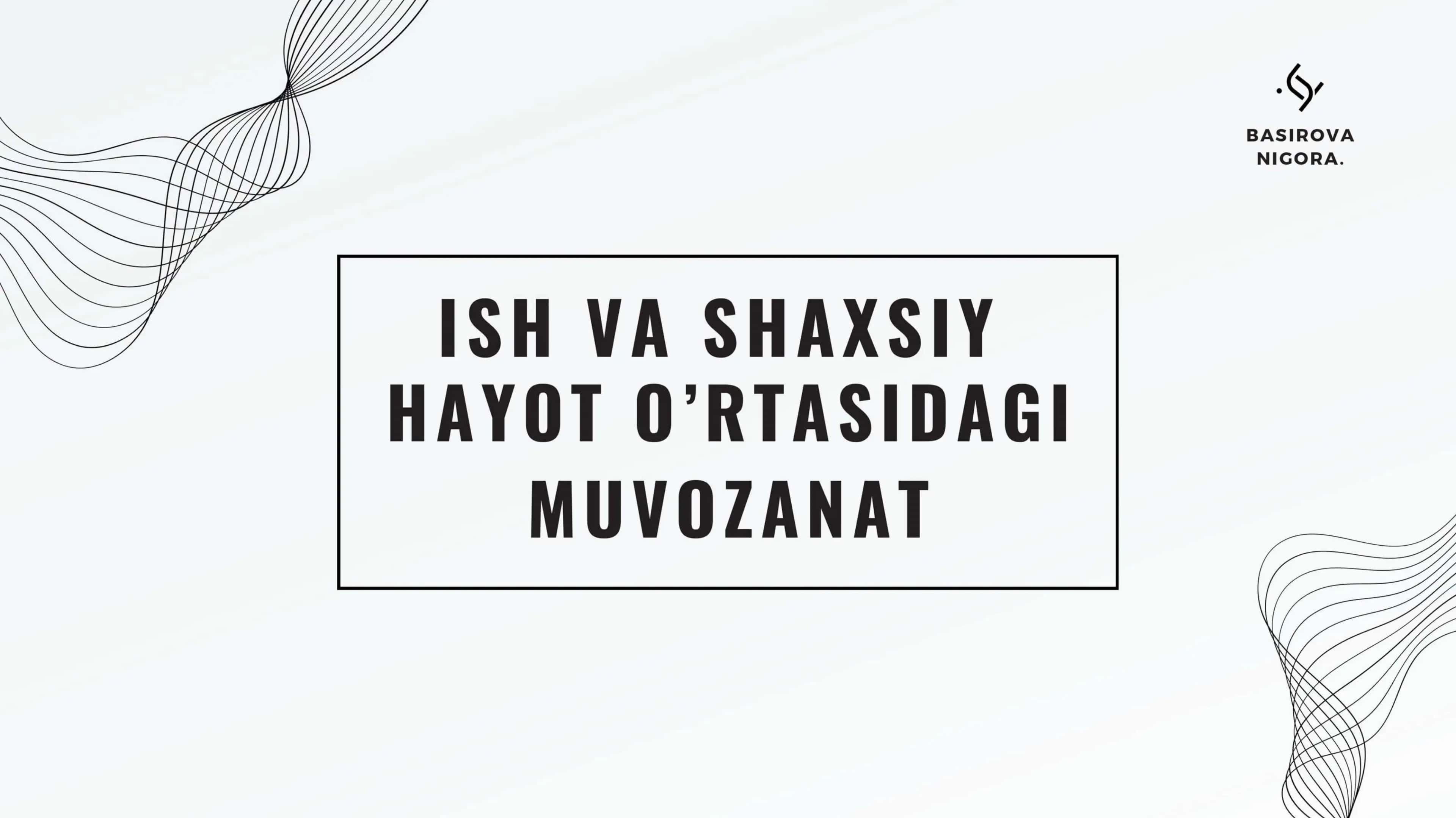 Ish va shaxsiy hayot o'rtasidagi muvozanat
