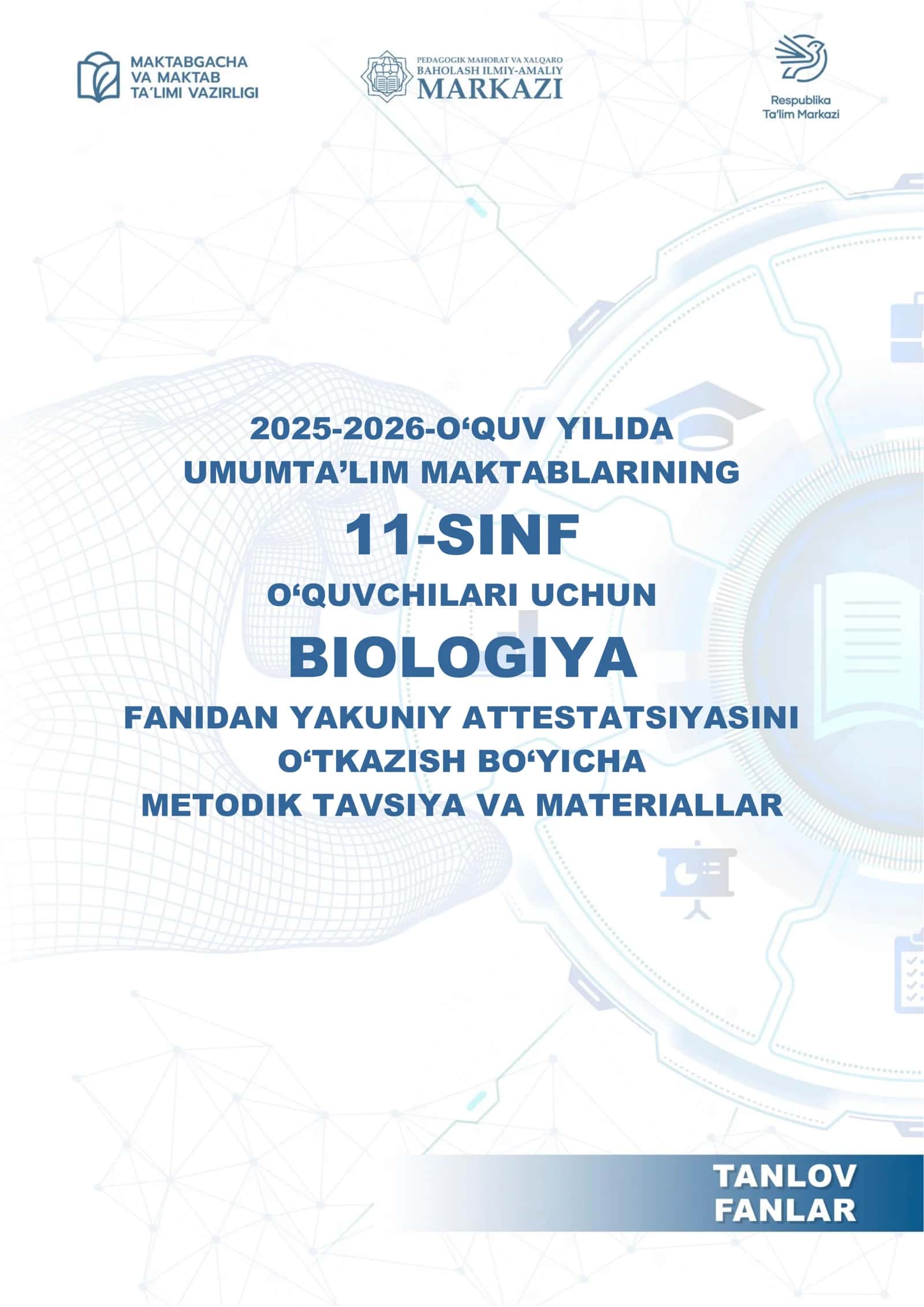 BIOLOGIYA FANIDAN YAKUNIY ATTESTATSIYASINI O‘TKAZISH BO‘YICHA METODIK TAVSIYA VA MATERIALLAR