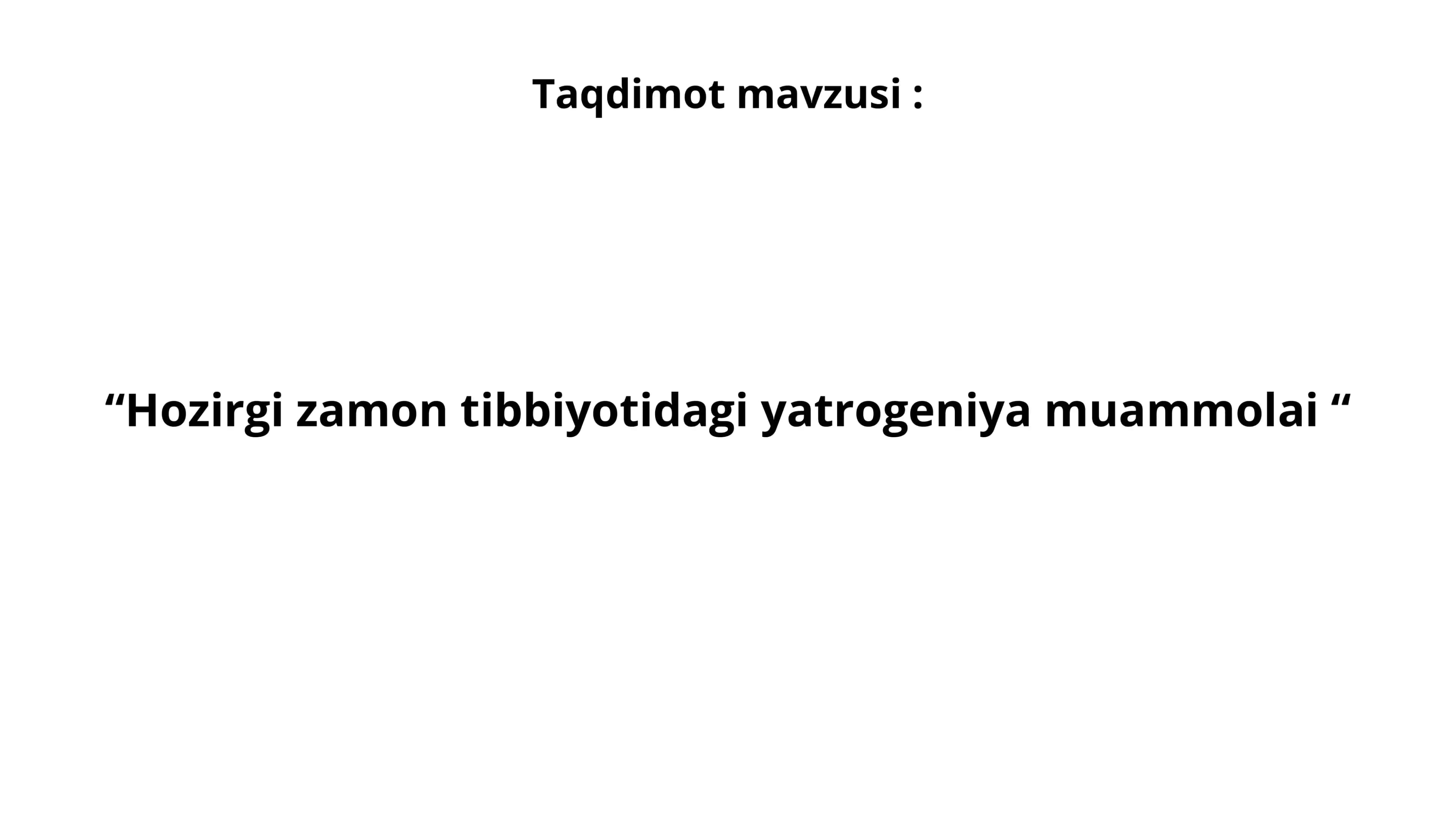 HOZIRGI ZAMON TIBBIYOTIDAGI YATROGENIYA MUAMMOLARI