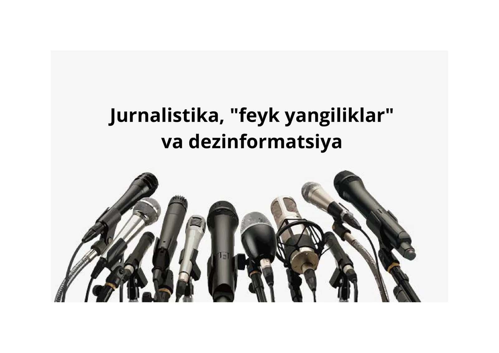 Jurnalistika, "feyk yangiliklar" va dezinformatsiya