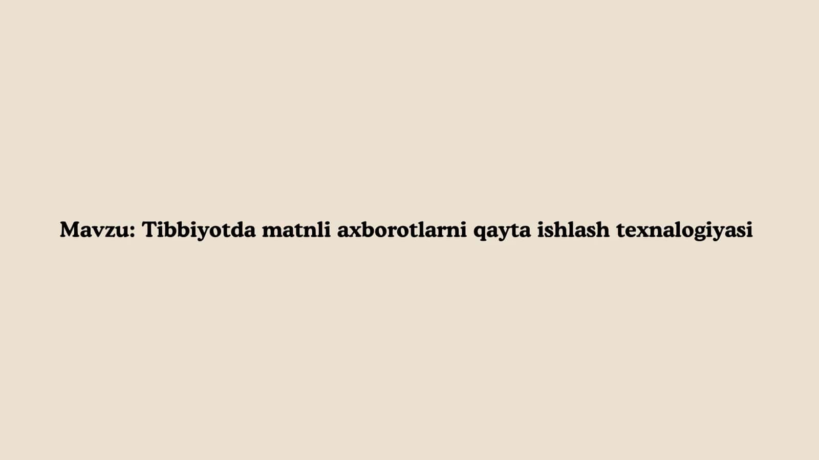 Tibbiyotda matnli axborotlarni qayta ishlash texnalogiyasi