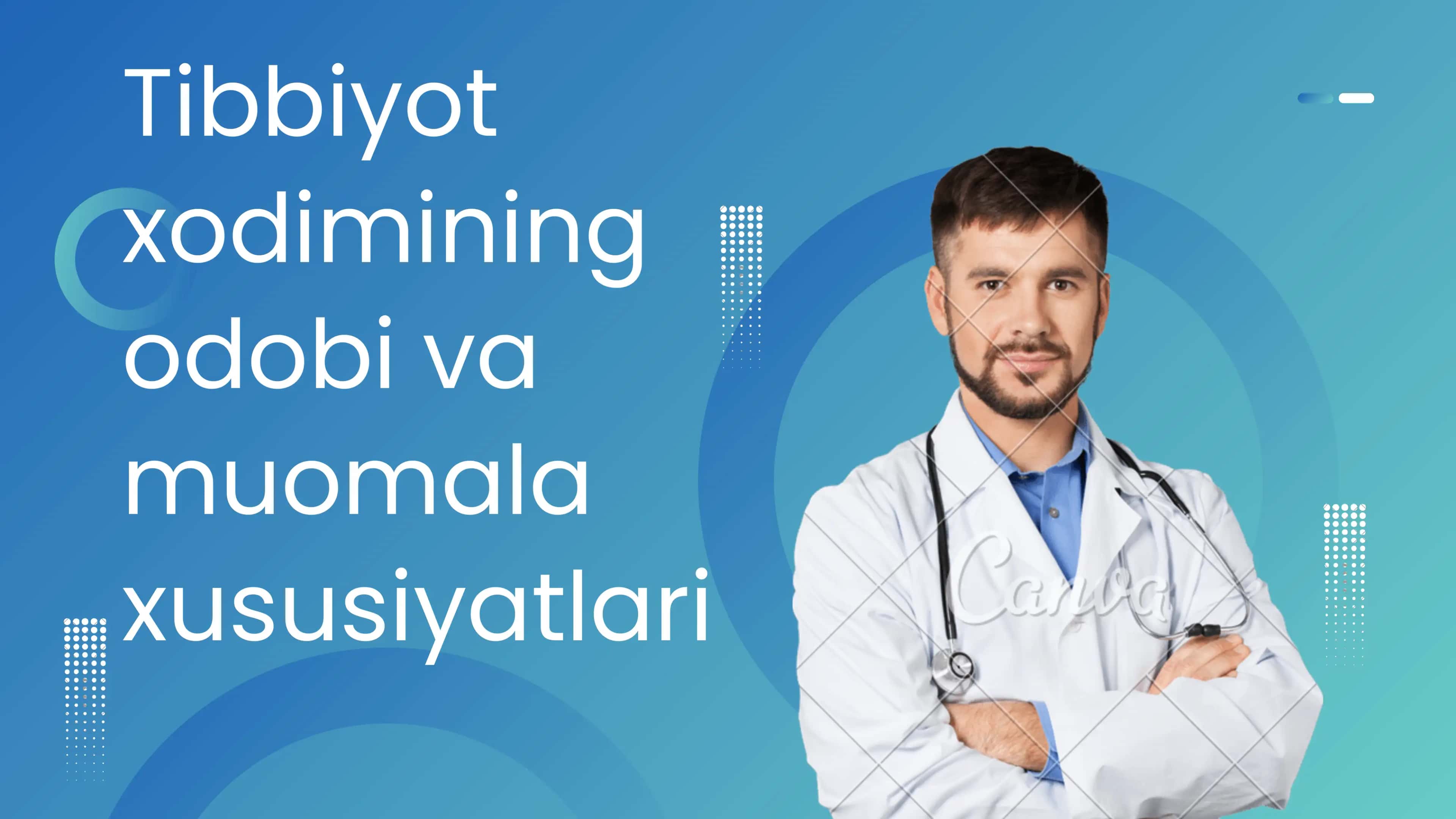 Tibbiyot xodimining odobi va muomala xususiyatlari