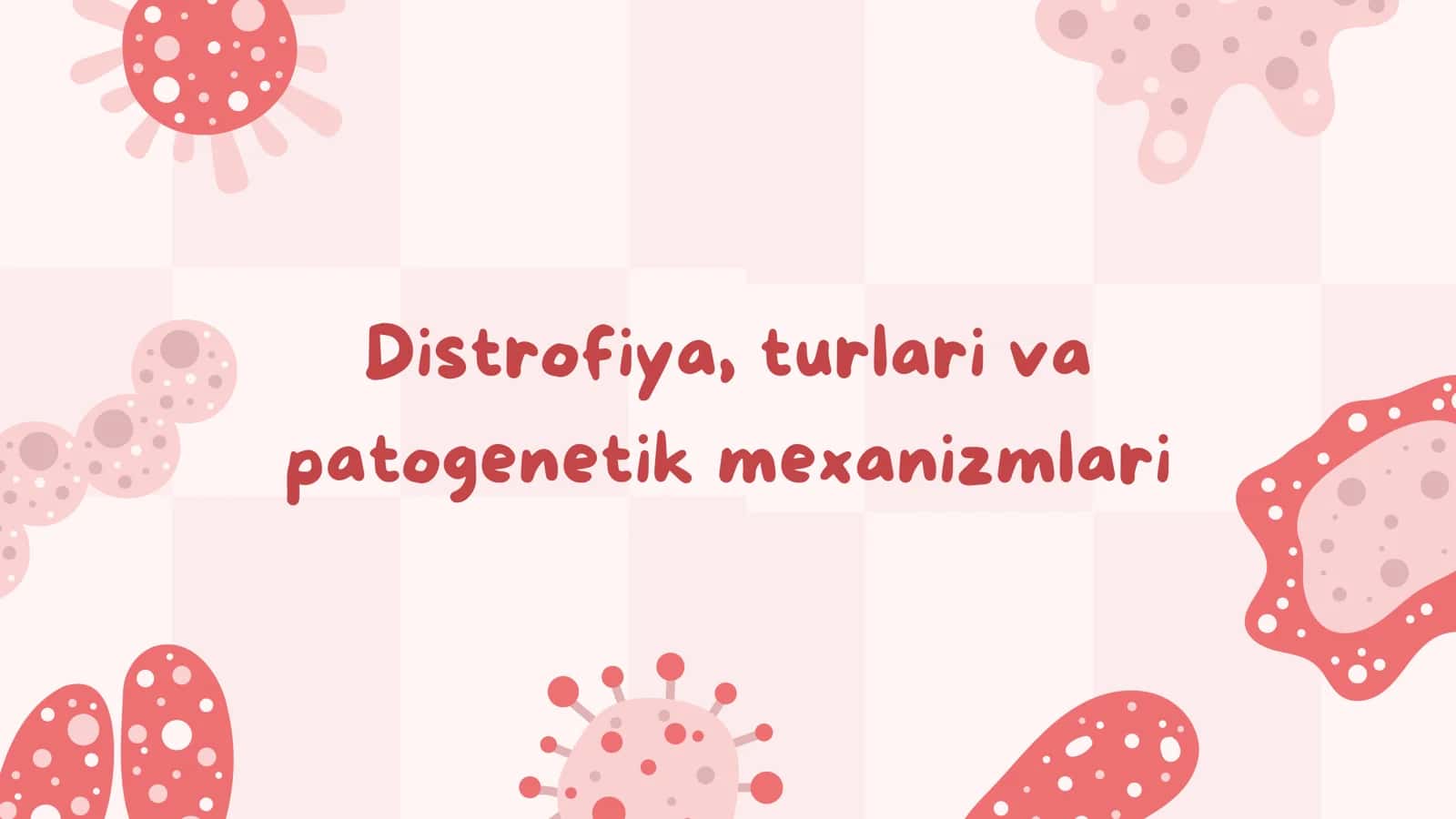 Distrofiya, turlari va patogenetik mexanizmlari