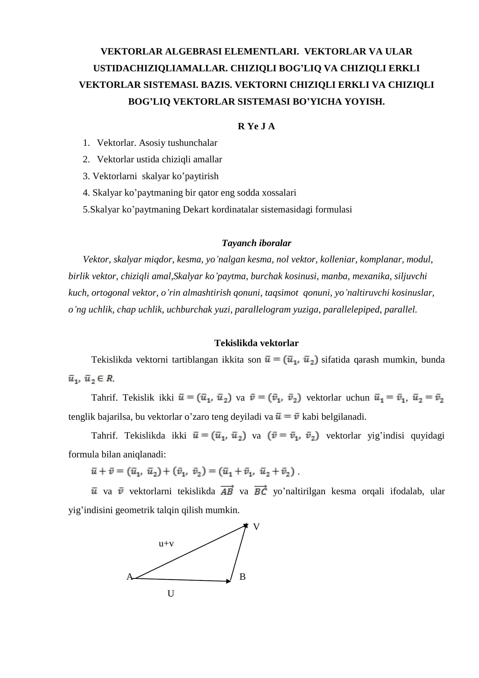 VEKTORLAR ALGEBRASI ELEMENTLARI. VEKTORLAR VA ULAR USTIDACHIZIQLIAMALLAR. CHIZIQLI BOG’LIQ VA CHIZIQLI ERKLI VEKTORLAR SISTEMASI. BAZIS. VEKTORNI CHIZIQLI ERKLI VA CHIZIQLI BOG’LIQ VEKTORLAR SISTEMASI BO’YICHA YOYISH.