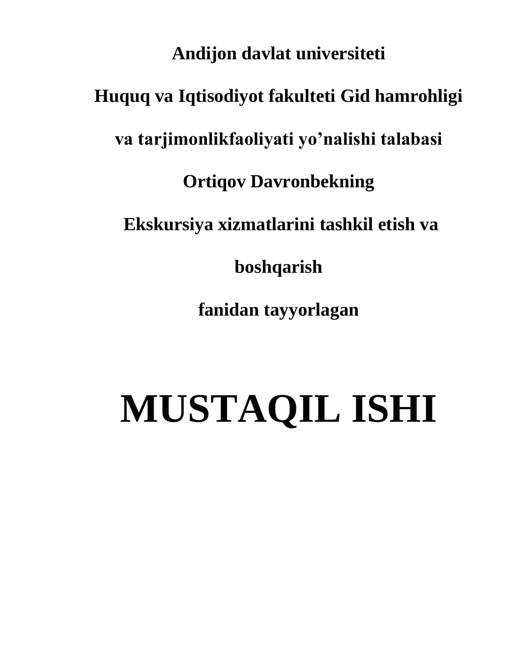 Ortiqov Davronbekning Ekskursiya xizmatlarini tashkil etish va boshqarish fanidan tayyorlagan MUSTAQIL ISHI