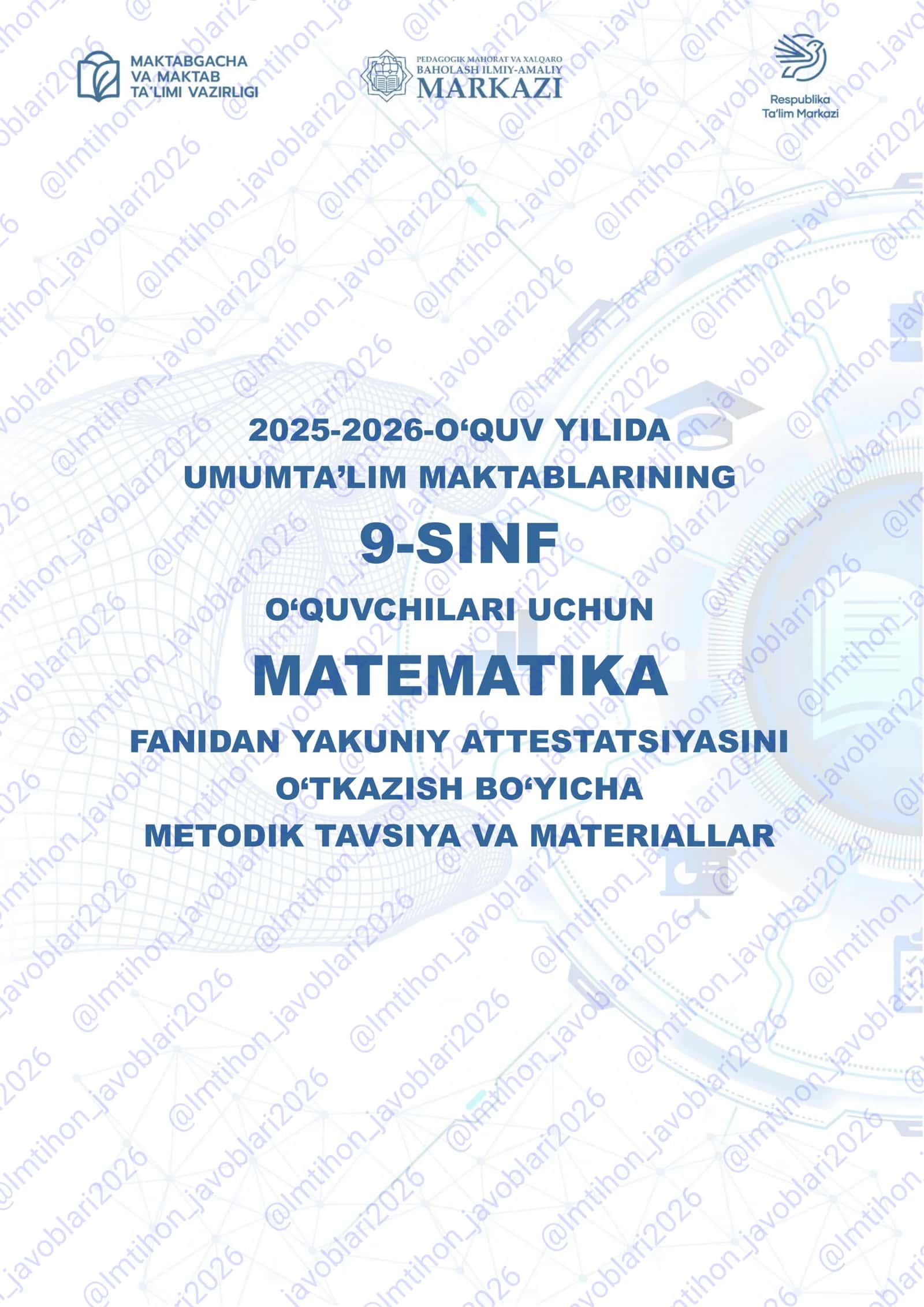 MATEMATIKA FANIDAN YAKUNIY ATTESTATSIYASINI O‘TKAZISH BO‘YICHA METODIK TAVSIYA VA MATERIALLAR