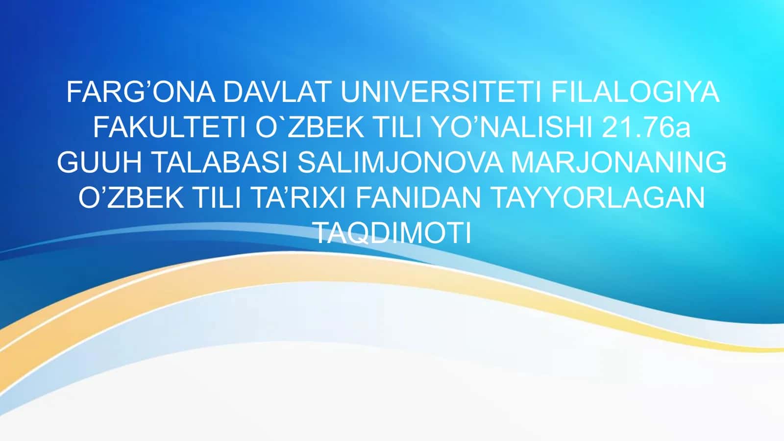 O'ZBEK TILI TA'RIXI FANIDAN TAYYORLAGAN TAQDIMOTI