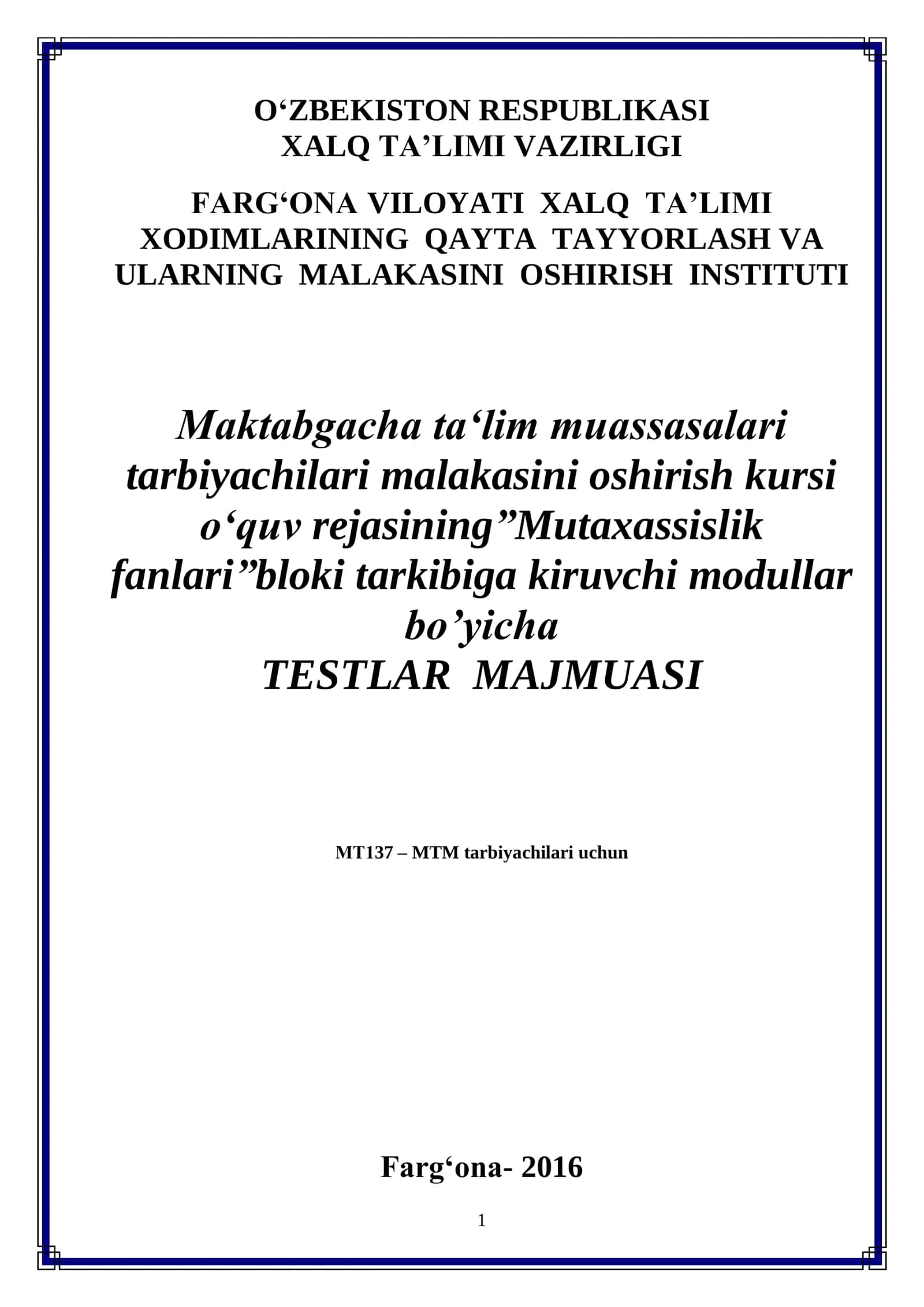 Maktabgacha ta‘lim muassasalari tarbiyachilari malakasini oshirish kursi o‘quv rejasining”Mutaxassislik fanlari”bloki tarkibiga kiruvchi modullar bo’yicha TESTLAR MAJMUASI МТ137 – MTM tarbiyachilari uchun