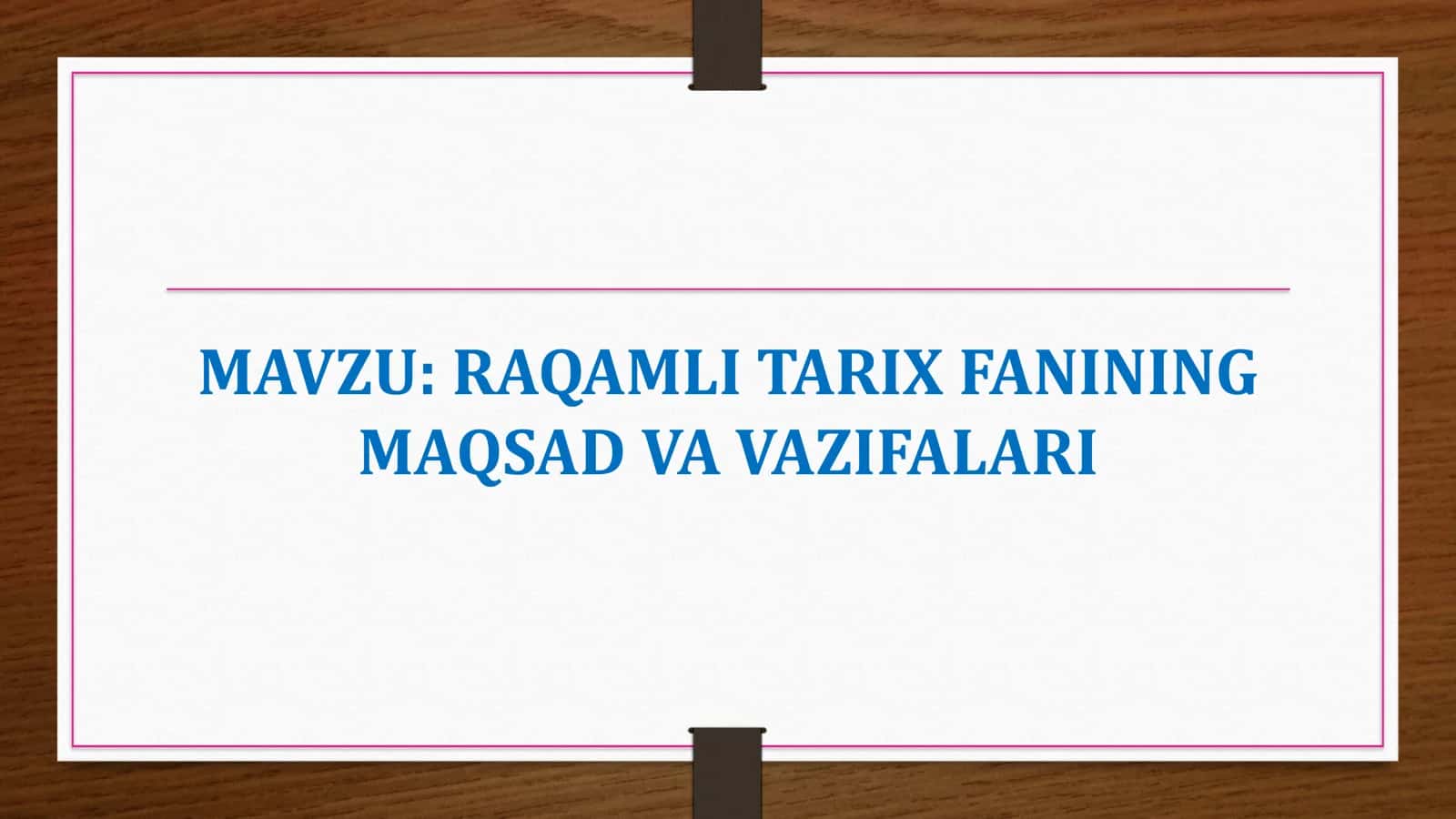 RAQAMLI TARIX FANINING MAQSAD VA VAZIFALARI