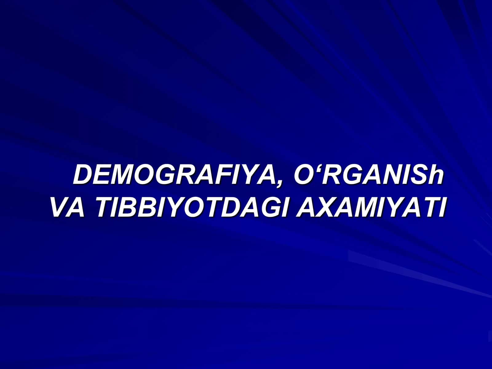 Demografiya va Tibbiyotdagi Axamiyati