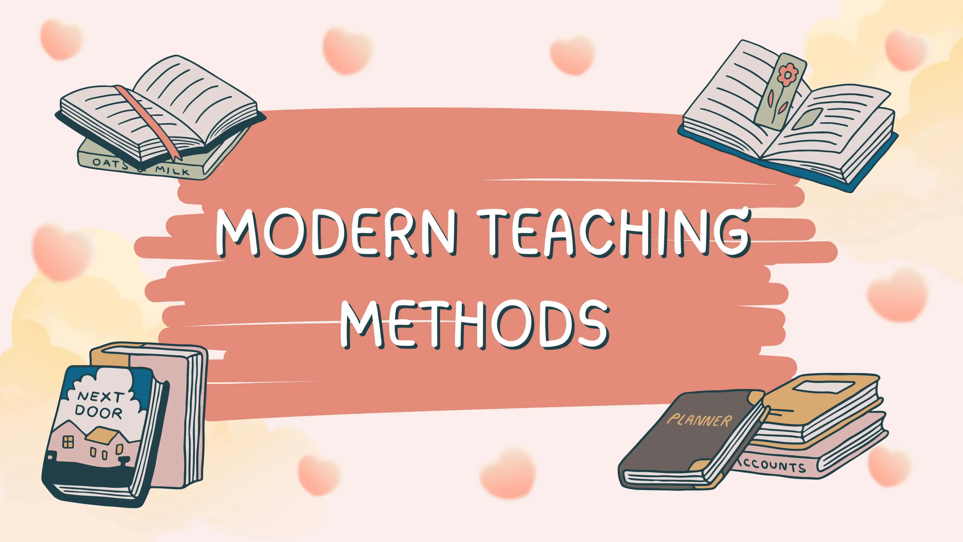 MODERN TEACHING METHODS