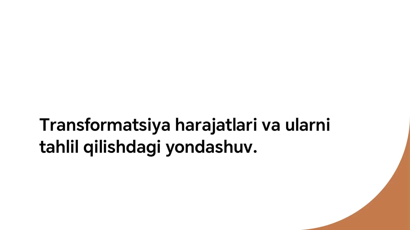Transformatsiya harajatlari va ularni tahlil qilishdagi yondashuv