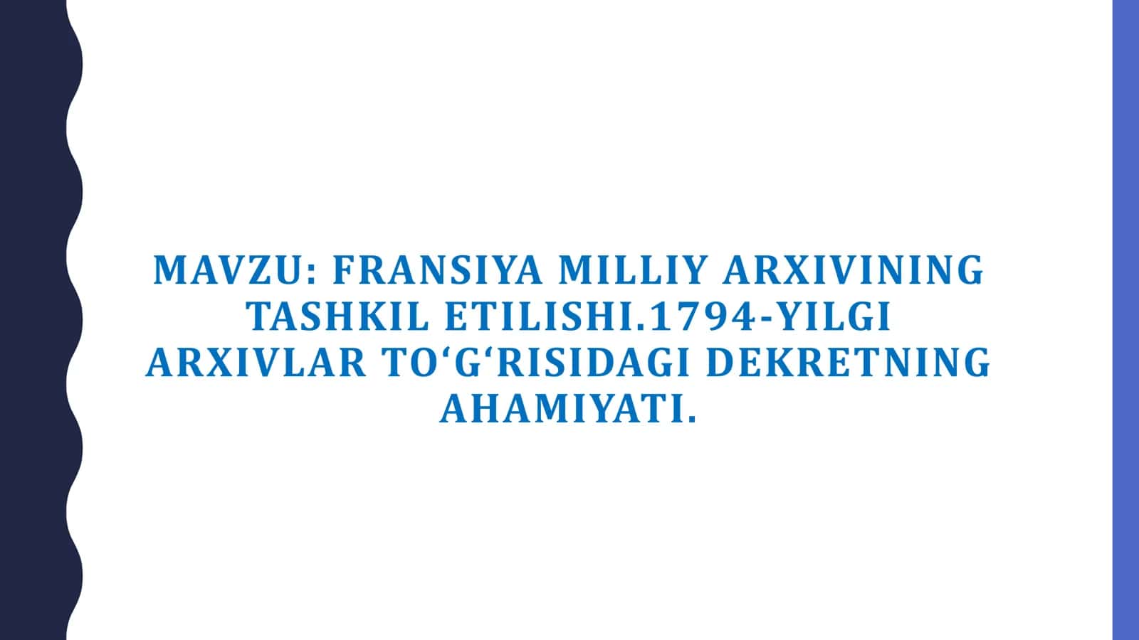 FRANSIYAMILLIYARXIVININGTASHKILETILISHI.1794-YILGI ARXIVLARTOʻGʻRISIDAGIDEKRETNINGAHAMIYATI.