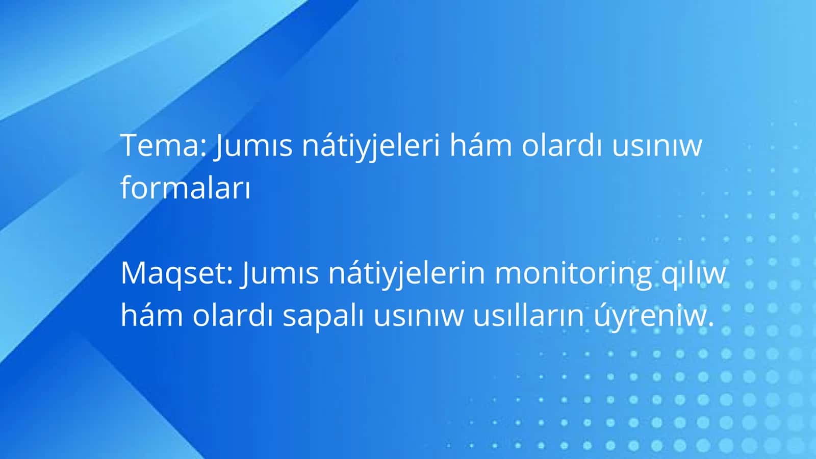 Jumıs nátiyjeleri hám olardı usınıw formaları
