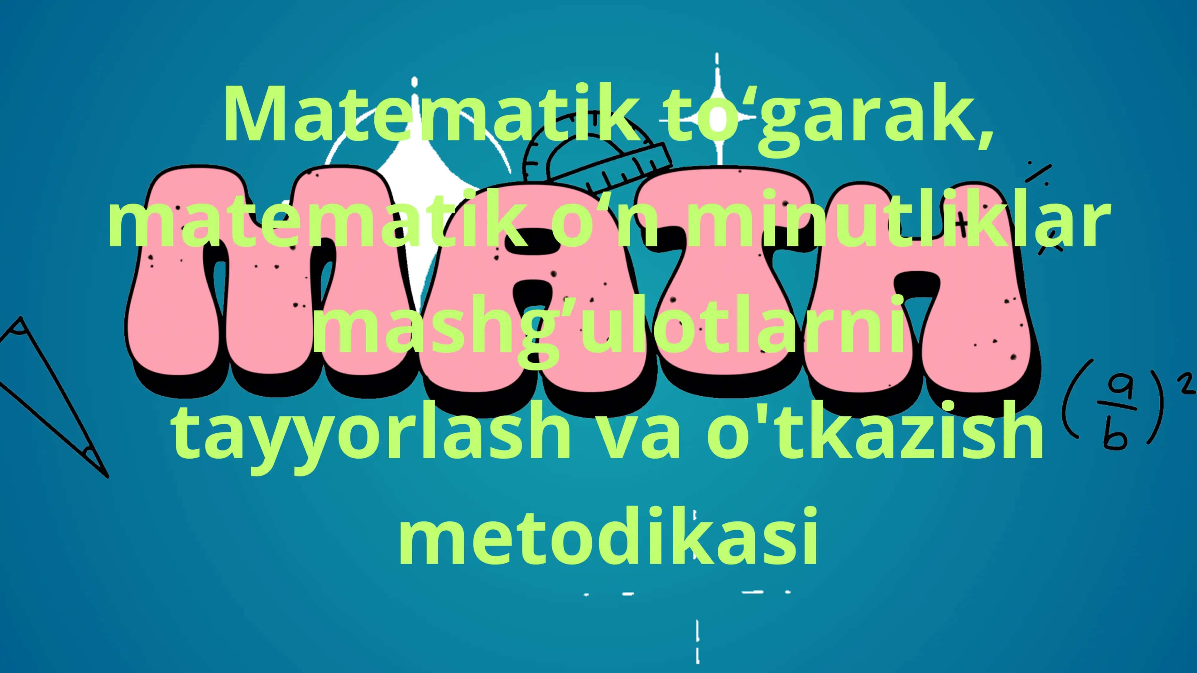 Matematik toʻgarak va oʻn minutliklarni oʻqitish metodikasi