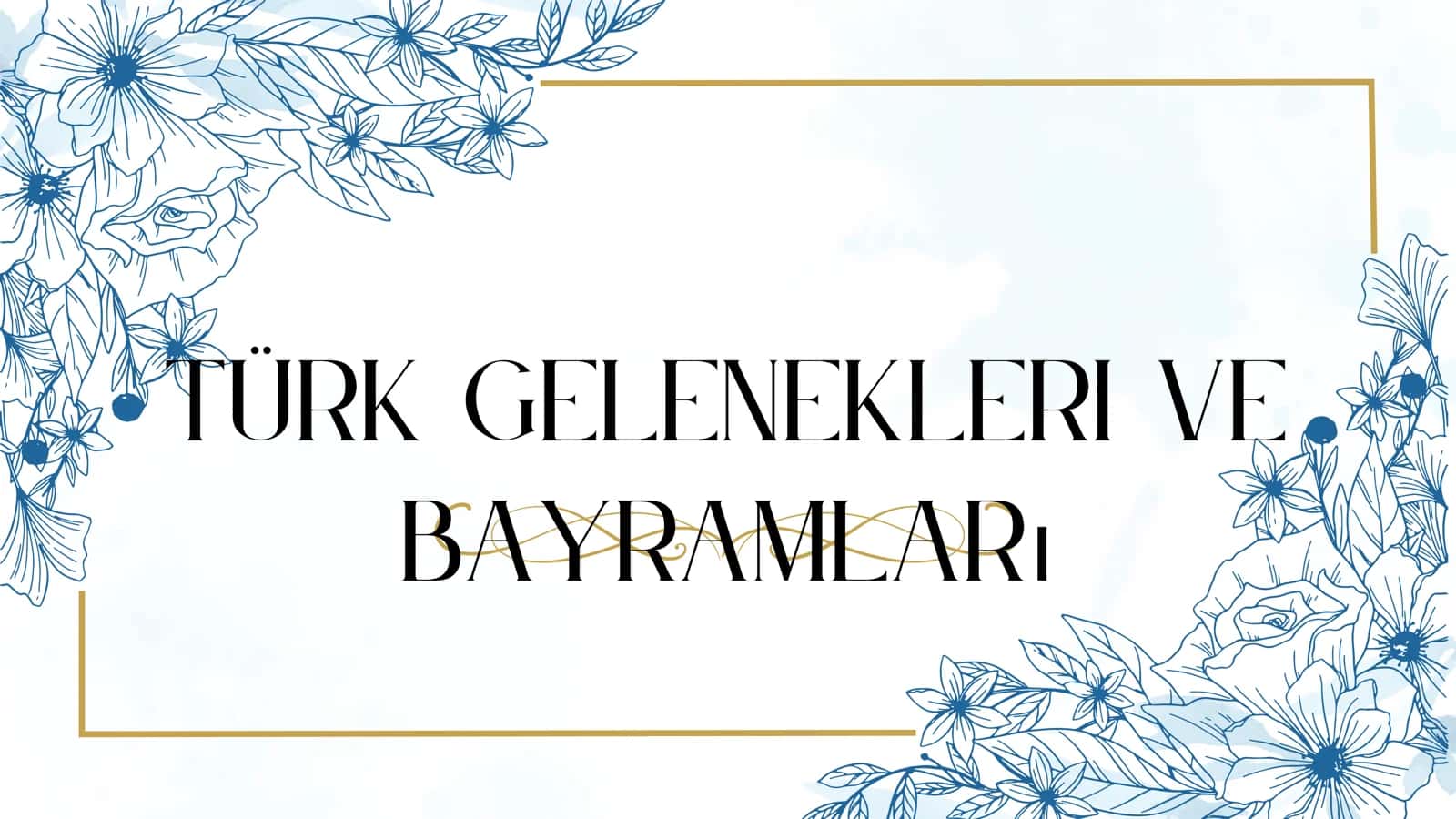 Türk gelenekleri ve bayramları