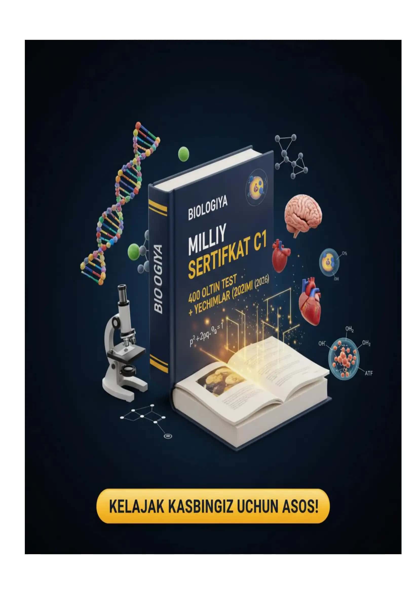 Biologiya: Milliy sertifikat (C1) – 400 Oltin test va murakkab masalalar yechimi (2026)