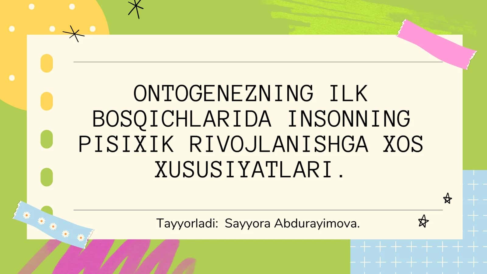 ONTOGENEZNING ILK BOSQICHLARIDA INSONNING PISIXIK RIVOJLANISHGA XOS XUSUSIYATLARI
