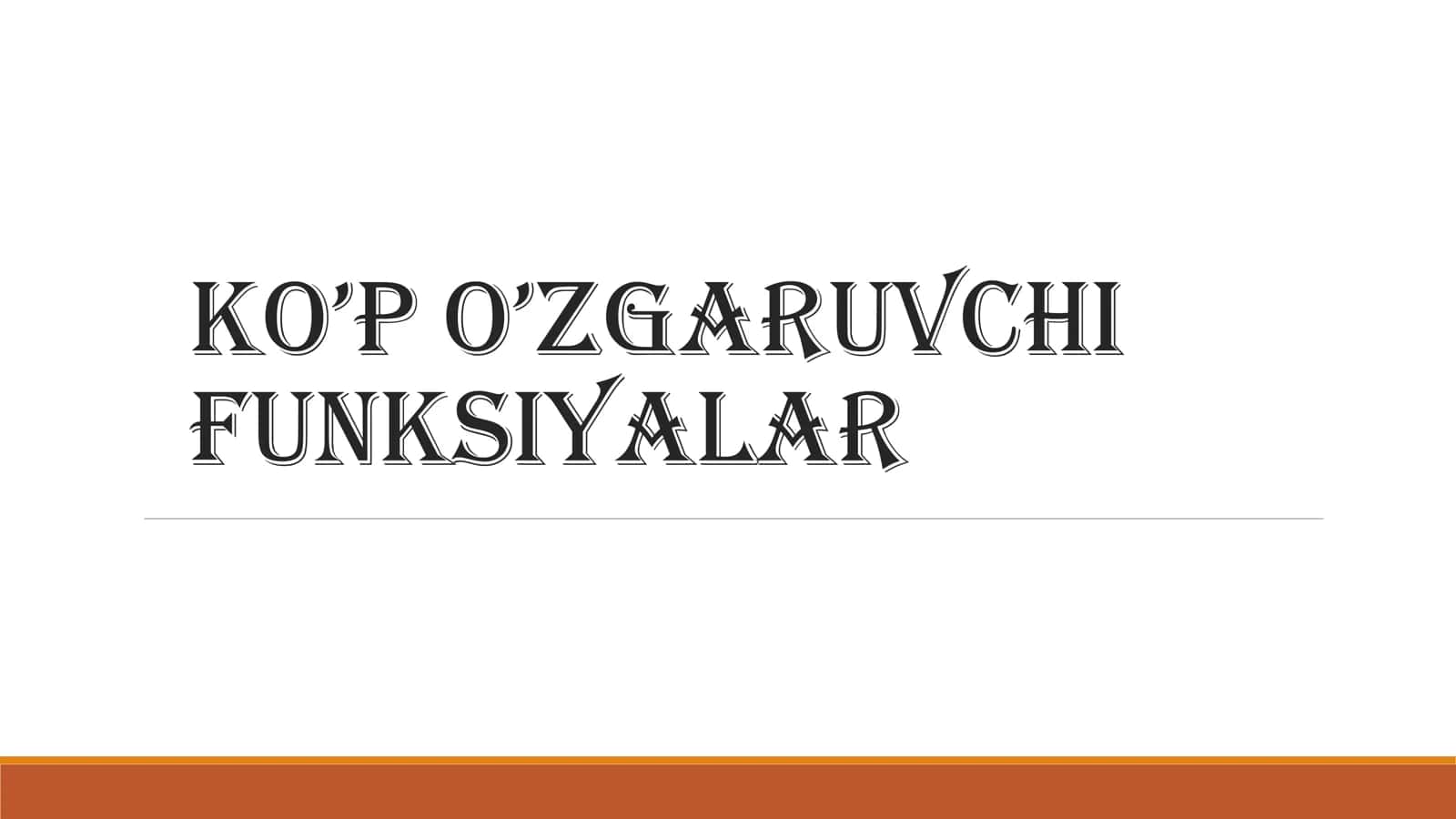 KO’P O’ZGARUVCHI FUNKSIYALAR TUSHUNCHASI