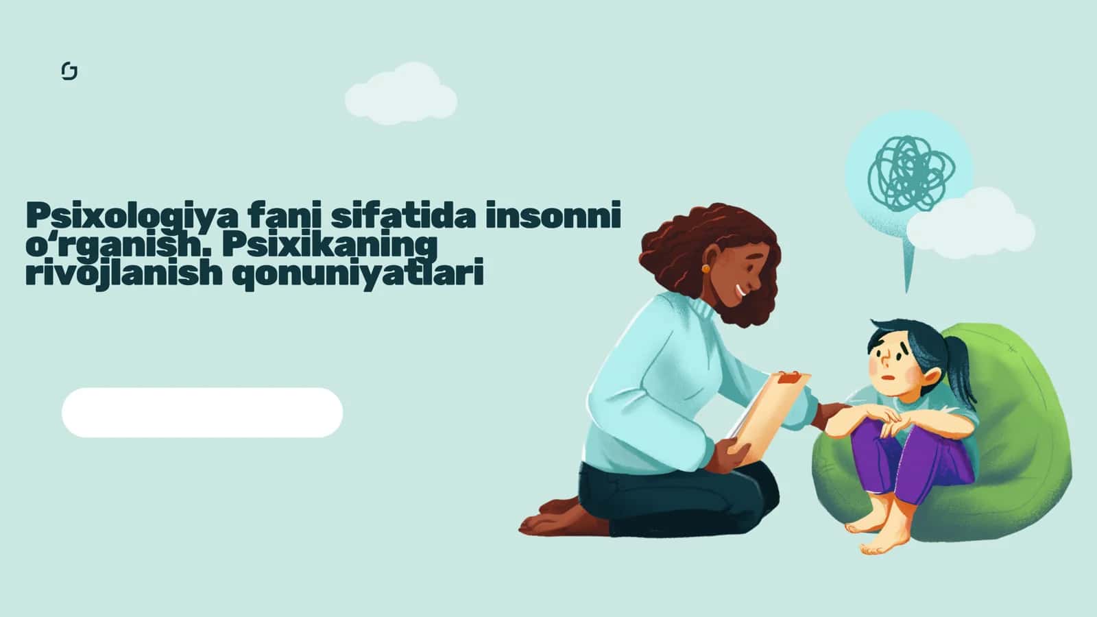 Psixologiya fani sifatida insonni o‘rganish. Psixikaning rivojlanish qonuniyatlari