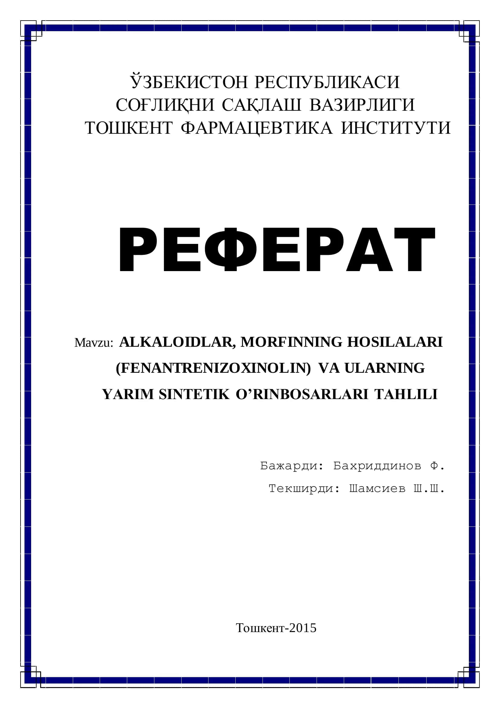 ALKALOIDLAR, MORFINNING HOSILALARI (FENANTRENIZOXINOLIN) VA ULARNING YARIM SINTETIK O’RINBOSARLARI TAHLILI
