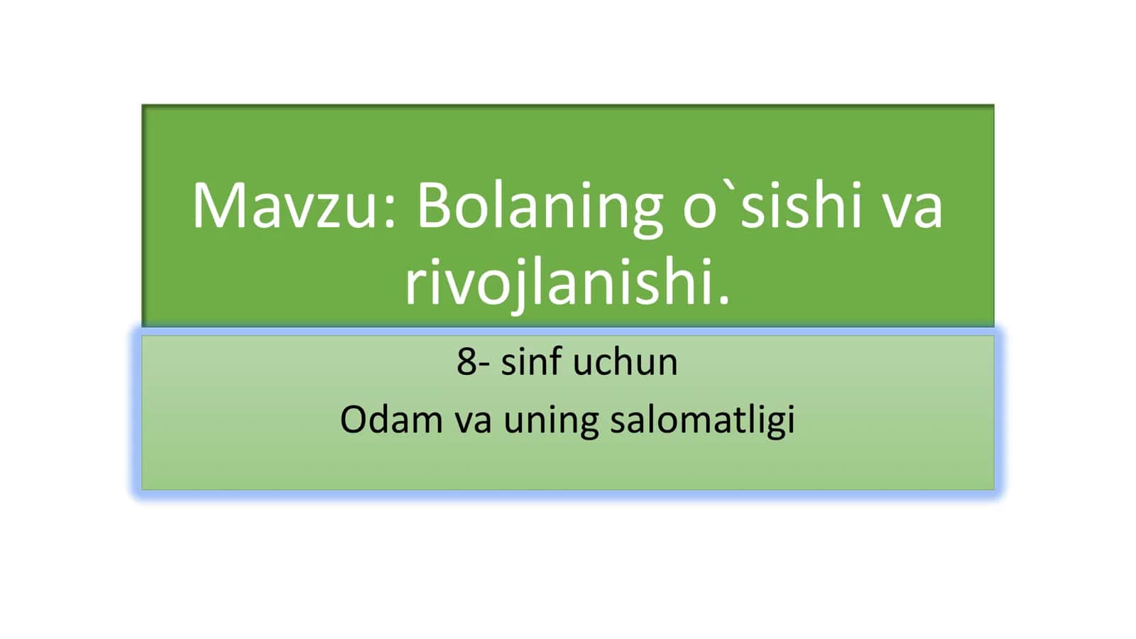 8-Sinf Biologiya: “Bolaning O‘sishi va Rivojlanishi” Taqdimot