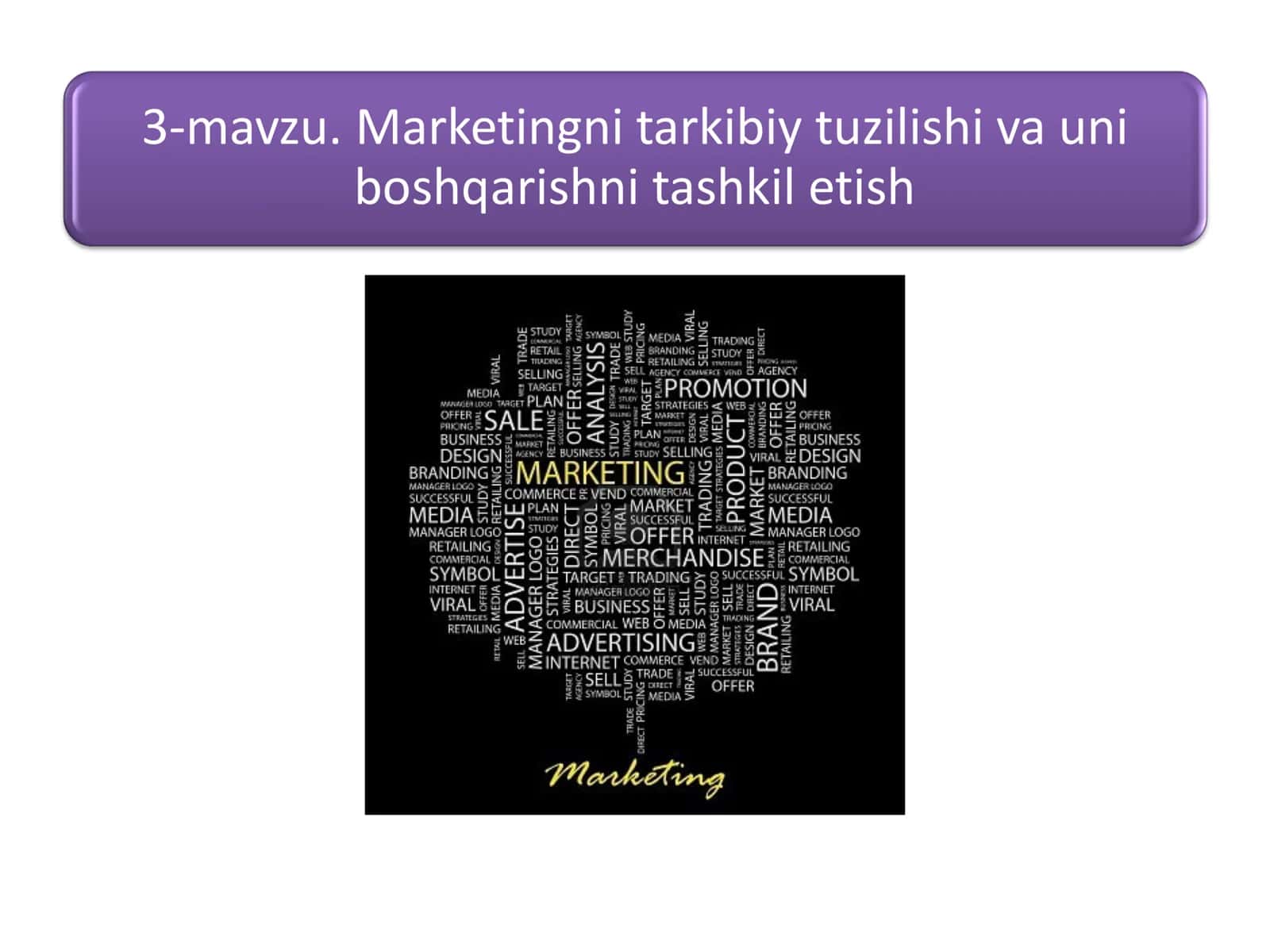 Marketingni tarkibiy tuzilishi va uni boshqarishni tashkil etish